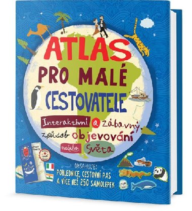 Atlas pro mal cestovatele - Interaktivn a zbavn zpsob objevovn naeho svta - neuveden