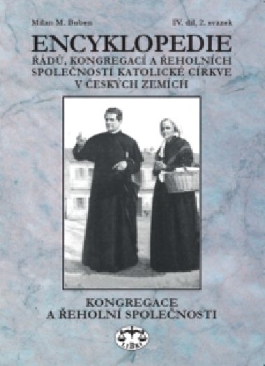Encyklopedie d, kongregac a eholnch spolenost katolick crkve v R - Milan M. Buben