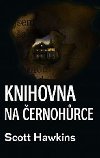 Knihovna na ernohrce - Scott Hawkins