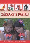 Zzraky z papru - Kreativn npady z paprovch prouk - neuveden