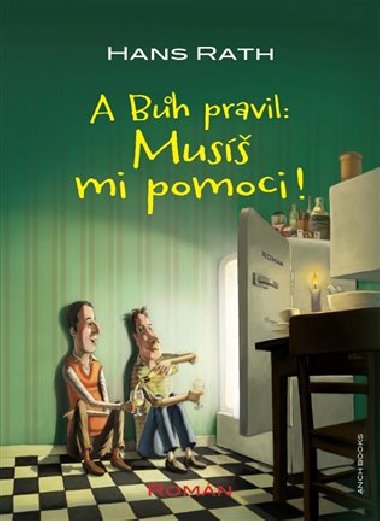 A Bh pravil: Mus mi pomoci! - Hans Rath
