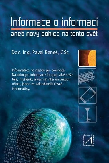 Informace o informaci aneb nov pohled na tento svt - Bene Pavel