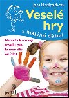Veselé hry s malými dětmi - Jana Hanšpachová