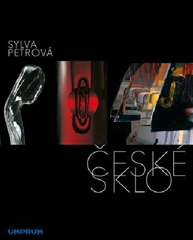 České sklo - Sylva Petrová