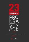 23 zabijk prokrastinace - S. J. Scott