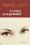 A co kdy je to pravda? - Marc Levy
