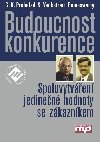 Budoucnost konkurence - C. K. Prahalad, Venkatram Ramaswamy