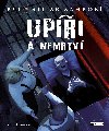 Bytosti ze zhrob - Upi a nemrtv - Anita Ganeriov