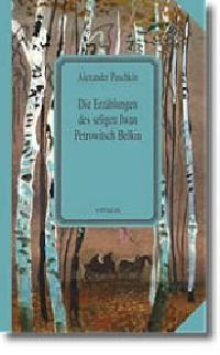 Die erzahlungen des seligen iwan petrowitsch belkin - Alexander Puschkin
