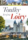 Toulky krajem Loiry - Prvodce, kter vs bude bavit! - Jaroslava Dvokov