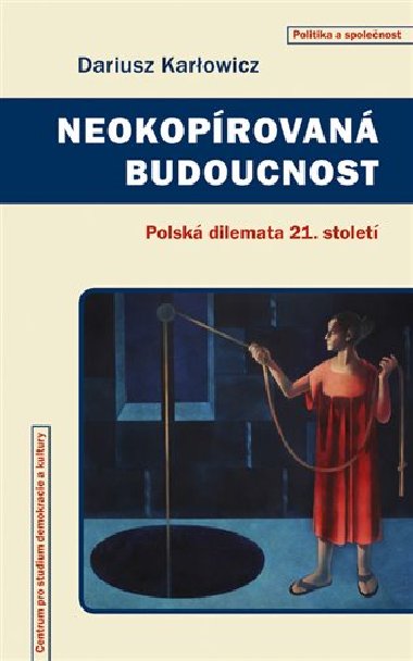 Neokopírovaná budoucnost - Dariusz Karłowicz