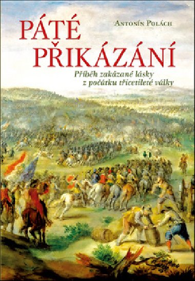 Pt pikzn - Pbh zakzan lsky z potku ticetilet vlky - Antonn Polch