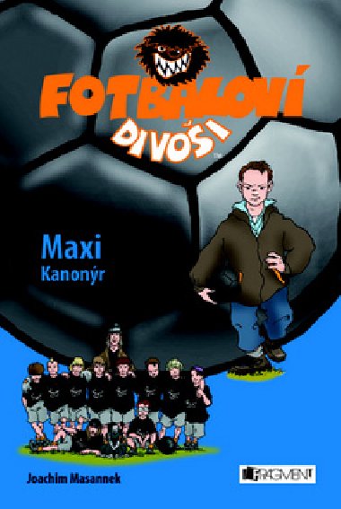 Fotbalov divoi maxi kanonr - Joachim Masannek
