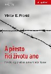 A pesto ci ivotu ano - Viktor E. Frankl