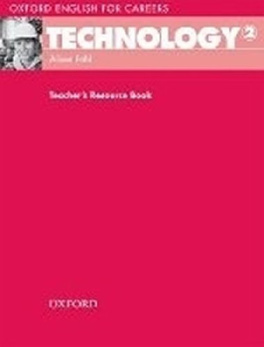 Oxford English for Careers: Technology 2 Teachers Resource Book - Pohl Alison