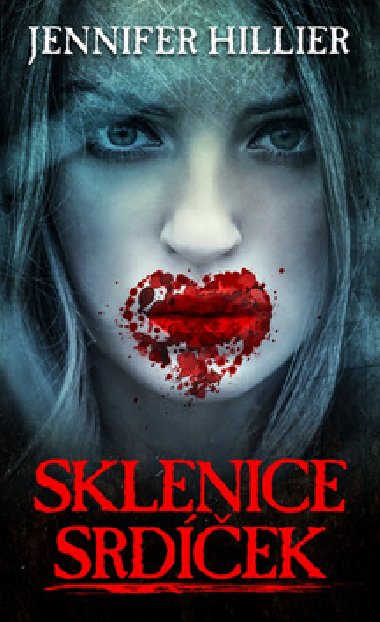 Sklenice srdek - Jennifer Hillier