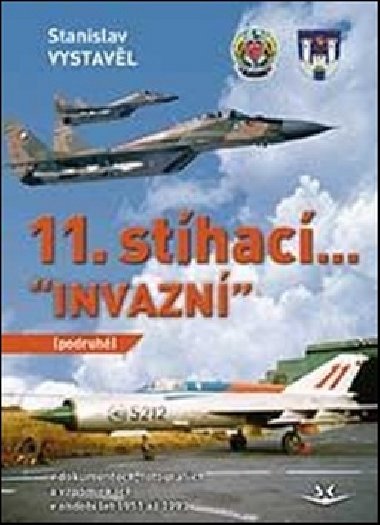 11. stíhací INVAZNÍ (podruhé) - Stanislav Vystavěl