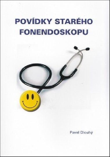 Povdky starho fonendoskopu - Pavel Dlouh