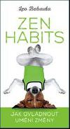 Zen Habits - Jak ovldnout umn zmny - Leo Babauta