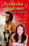 Jezdeck akademie Co je eptem - Lauren Brooke