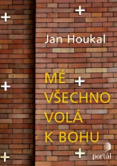 M vechno vol k Bohu - Jan Houkal