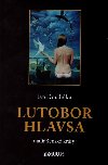 Lutobor Hlavsa - mal ensk krsy - Ivo Koudelka