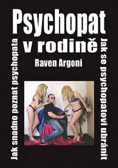 Psychopat v rodin - Raven Argoni