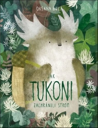Jak tukoni zachrnili strom - Oksana Bula