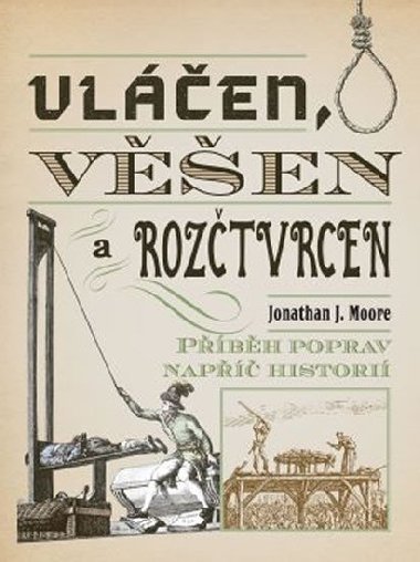 Vláčen, věšen a rozčtvrcen - Jonathan J. Moore