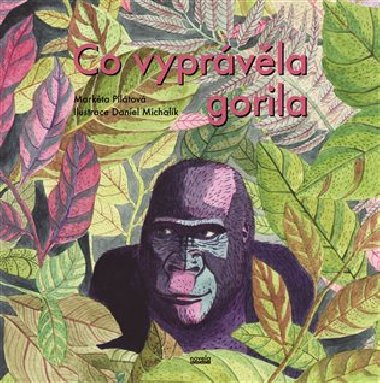 Co vyprvla gorila - Markta Piltov
