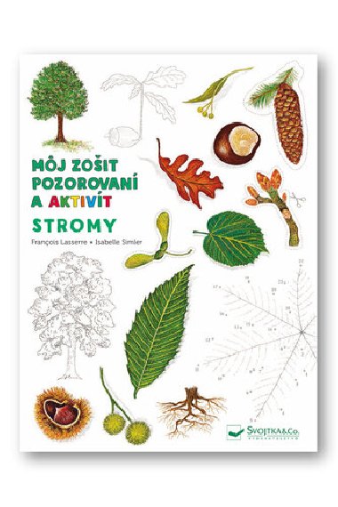 Stromy Mj zoit pozorovania a aktivt - Francois Lasserre; Isabelle Simler