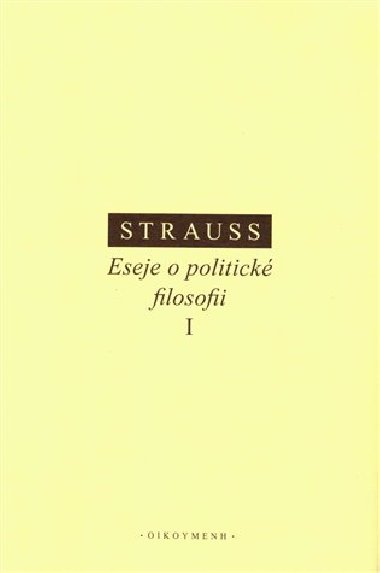 Eseje o politick filosofii I - Leo Strauss
