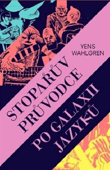 Stopav prvodce po galaxii jazyk - Yens Wahlgren