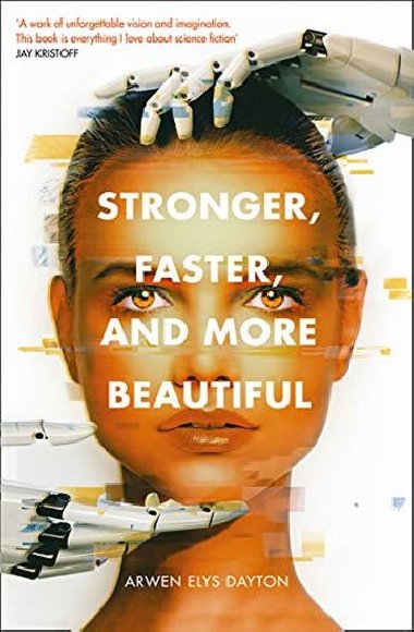 Stronger, Faster, and More Beautiful - Arwen Elys Dayton
