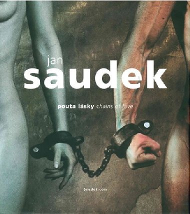 Pouta lásky Chains of love - Jan Saudek