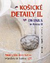 Koick detaily II. Details in Koice II. - Milan Kolcun; Alexander Jirouek; Stanislav Jirouek