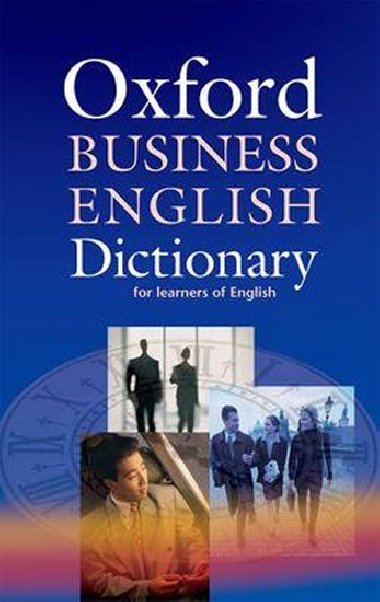 Oxford Business English Dictionary for learners of English - Parkinson Dilys