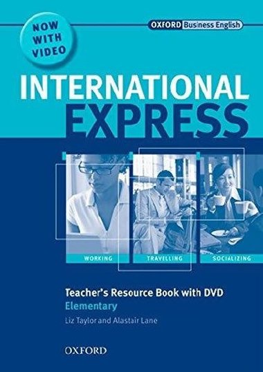 International Express: Elementary: Teachers Resource Book with DVD - Taylor Liz