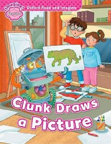Oxford Read and Imagine Starter: Clunk Draws a Picture - Shipton Paul