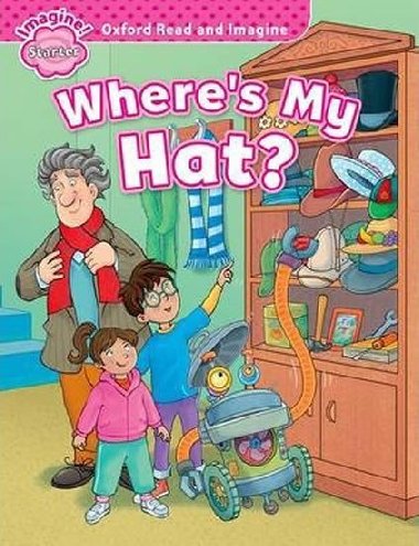 Oxford Read and Imagine Starter: Wheres My Hat? - Shipton Paul