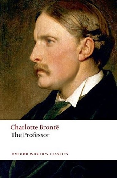 The Professor (Oxford Worlds Classics New Edition) - Brontov Charlotte