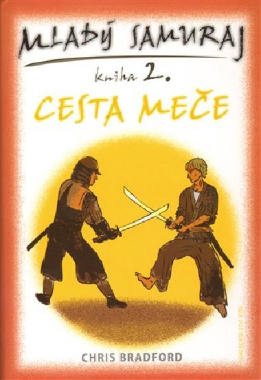 Mlad samuraj 2 - Cesta mee - Chris Bradford