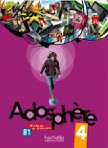 Adosphere: Livre de lleve 4 (B1)+CD audio(French Edition) - Poletti Marie-Laure