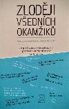 Zlodji vednch okamik - Jan Machonin,Alena Machoninov