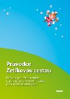 Prvodce Zetkovou cestou - Prvodce pro uitele a rodie k uebnicov sad eskho jazyka pro 1. ronk Z - I. Bezinov; Martina Kalovsk; Pavol Tarbek