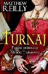Turnaj - Posln princezny Albty Tudorovny - Matthew Reilly