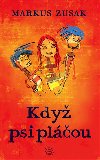 Kdy psi plou - Markus Zusak