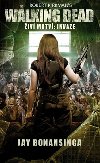 The Walking Dead -  iv mrtv 6 - Invaze - Jay Bonansinga; Robert Kirkman