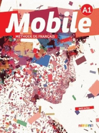 Mobile 1 (A1): Livre de lleve + CD + DVD-Rom - Reboul Alice