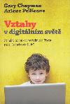 Vztahy v digitlnm svt - Gary Chapman, Arlene Pellicane